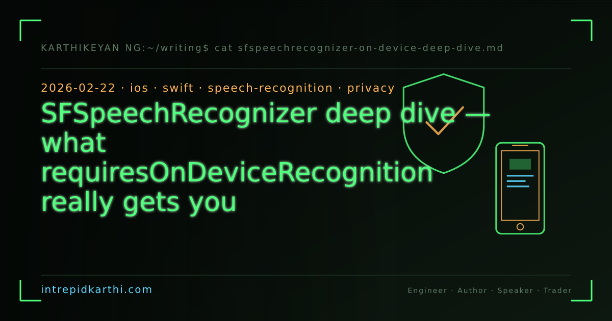 SFSpeechRecognizer deep dive — what requiresOnDeviceRecognition really gets you — banner
