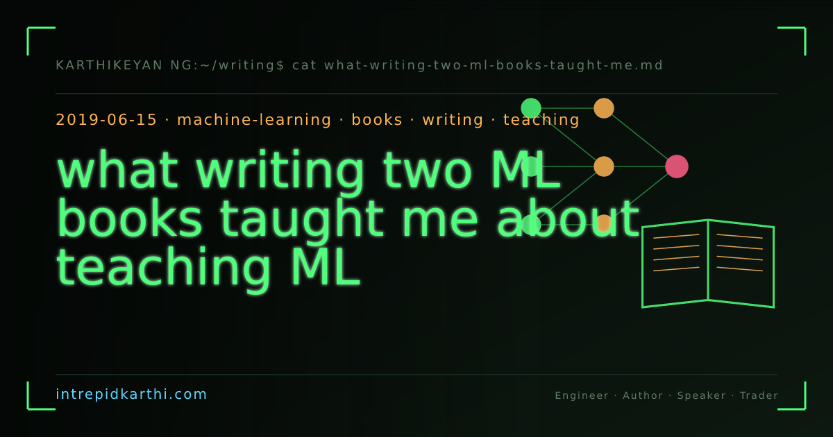 what writing two ML books taught me about teaching ML — banner